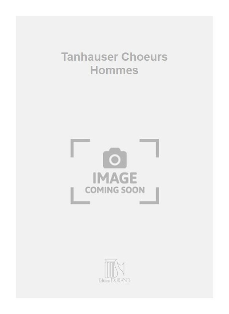 Tanhauser Choeurs Hommes